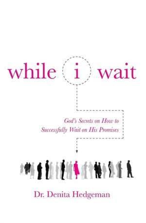 While I Wait de Denita Hedgeman
