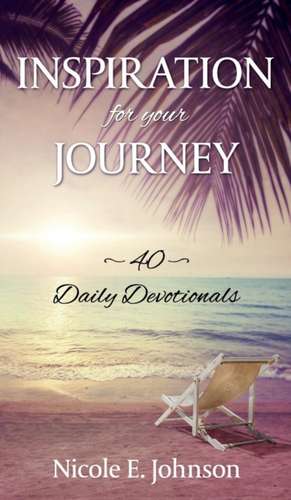 Inspiration for your Journey de Nicole E Johnson