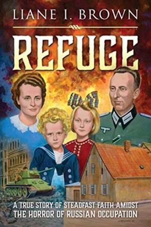 Refuge & From Fear to Freedom de Liane I Brown