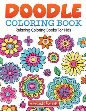 Doodle Coloring Book de Activibooks For Kids