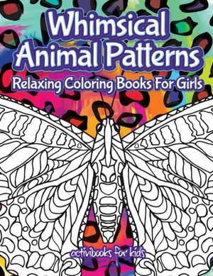 Whimsical Animal Patterns de Activibooks For Kids