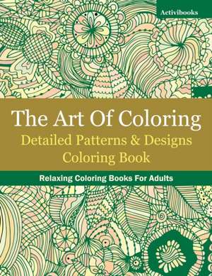 The Art Of Coloring de Activibooks