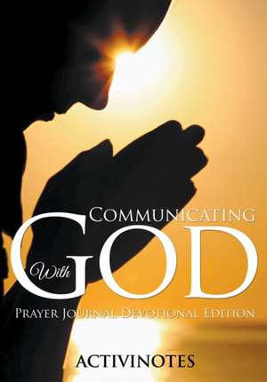 Communicating With God - Prayer Journal Devotional Edition de Activibooks