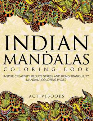 Indian Mandalas Coloring Book de Activibooks