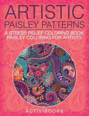 Artistic Paisley Patterns de Activibooks