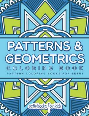 Patterns & Geometrics Coloring Book de Activibooks For Kids