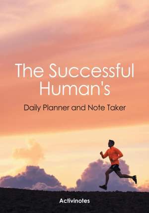 The Successful Human's Daily Planner and Note Taker de Activinotes