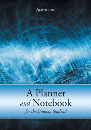 A Planner and Notebook for the Studious Student! de Activinotes