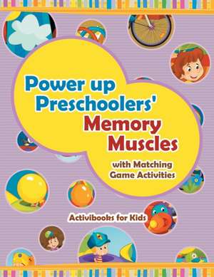 Power Up Preschoolers' Memory Muscles with Matching Game Activities de Activibooks For Kids