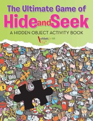 The Ultimate Game of Hide and Seek. A Hidden Object Activity Book de Activibooks For Kids