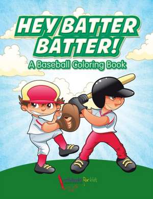 Hey Batter Batter! A Baseball Coloring Book de Activibooks For Kids