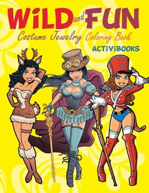 Wild and Fun Costume Jewelry Coloring Book de Activibooks