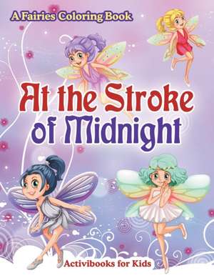 At the Stroke of Midnight de Activibooks For Kids