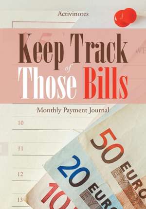 Keep Track of Those Bills - Monthly Payment Journal de Activinotes