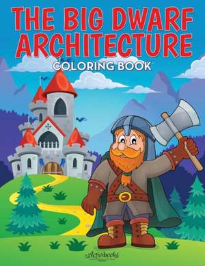 The Big Dwarf Architecture Coloring Book de Activibooks