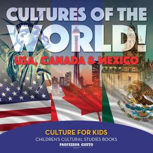 Cultures of the World! USA, Canada & Mexico - Culture for Kids - Children's Cultural Studies Books de Gusto