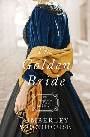 The Golden Bride de Kimberley Woodhouse