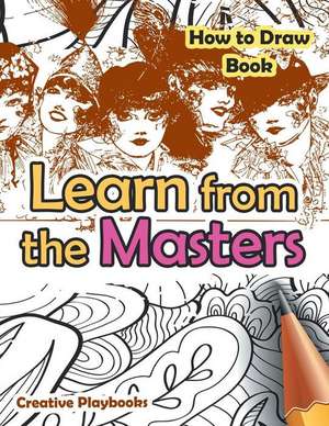 Learn from the Masters: How to Draw Book de Creative Playbooks