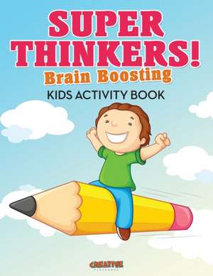 Super Thinkers! Brain Boosting Kids Activity Book de Creative Playbooks