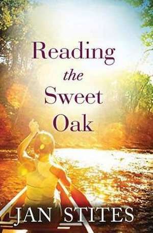 Reading the Sweet Oak de Jan Stites