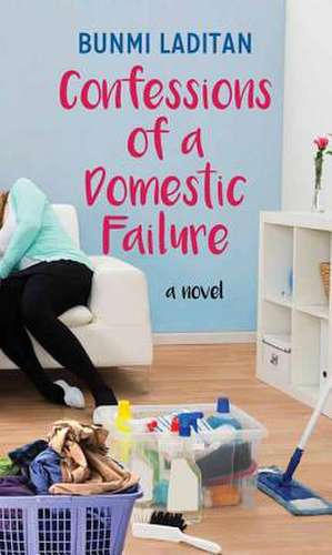 Confessions of a Domestic Failure de Bunmi Laditan