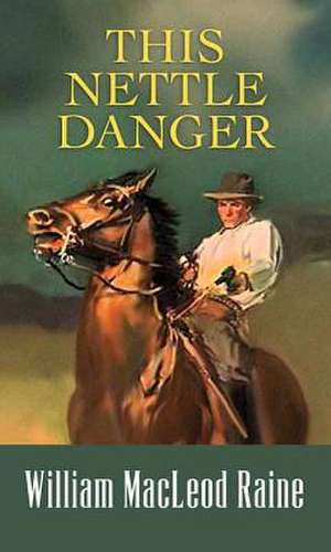 This Nettle Danger de Raine, William MacLeod