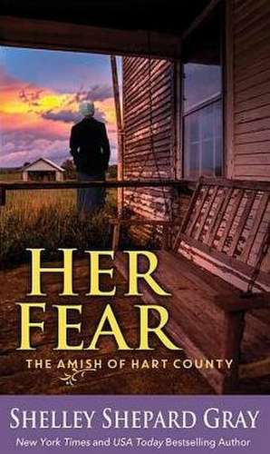 Her Fear de Shelley Shepard Gray