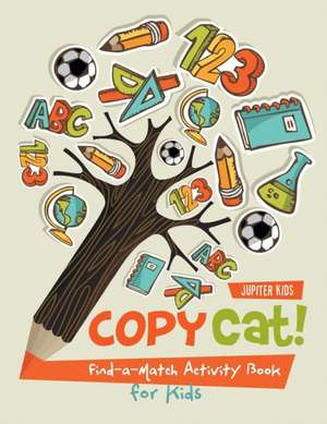 Copy Cat! Find-a-Match Activity Book for Kids de Jupiter Kids