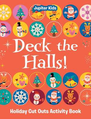 Deck the Halls! Holiday Cut Outs Activity Book de Jupiter Kids