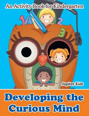 Developing the Curious Mind de Jupiter Kids