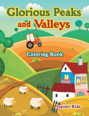 Glorious Peaks and Valleys Coloring Book de Jupiter Kids