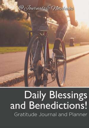 Daily Blessings and Benedictions! Gratitude Journal and Planner de Journals and Notebooks