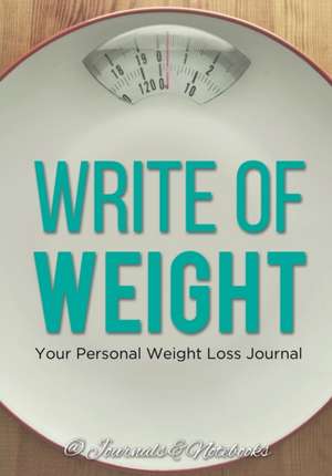 Write of Weight de Journals and Notebooks