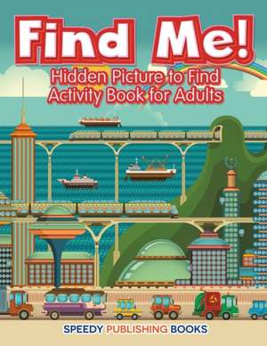 Find Me! Hidden Picture to Find Activity Book for Adults de Jupiter Kids