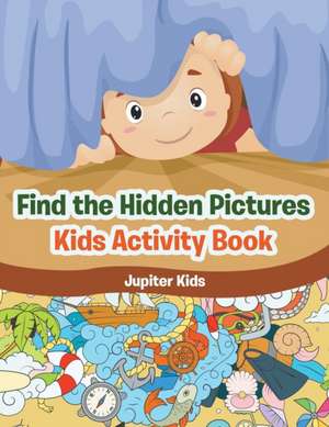 Find the Hidden Pictures in Kids Activity Book de Jupiter Kids