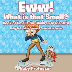 Eww! What is that Smell? Book of Smells for Children to Identify - Baby & Toddler Sense & Sensation Books de Baby