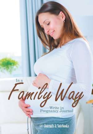 In a Family Way. Write in Pregnancy Journal. de @Journals Notebooks