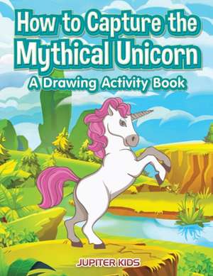 How to Capture the Mythical Unicorn de Jupiter Kids