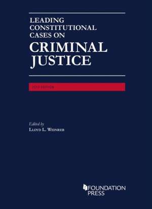 Leading Constitutional Cases on Criminal Justice, 2017 de Lloyd Weinreb