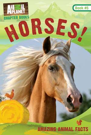 Horses! (Animal Planet Chapter Books #5) de Animal Planet