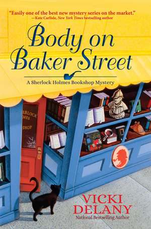 Body on Baker Street: A Sherlock Holmes Bookshop Mystery de Vicki Delany