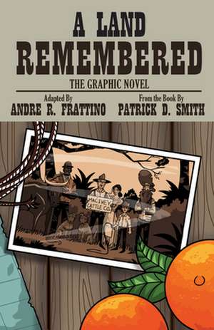 A Land Remembered: A Graphic Novel de Andre R. Frattino