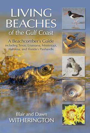 LIVING BEACHES OF THE GULF COAPB de Dawn Witherington