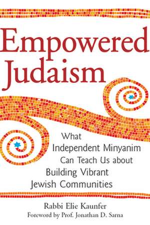 Empowered Judaism de Rabbi Elie Kaunfer