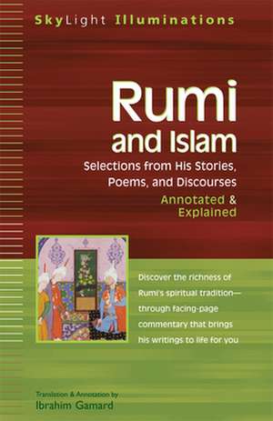 Rumi and Islam: Selections from His Stories, Poems and Discourses Annotated & Explained