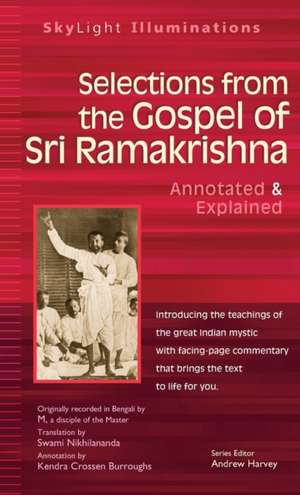 Selections from the Gospel of Sri Ramakrishna: Annotated & Explained de Swami Nikhilananda