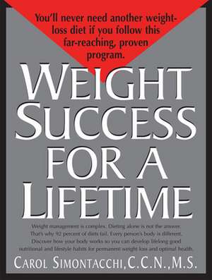 Weight Success for a Lifetime de Carol Simontacchi