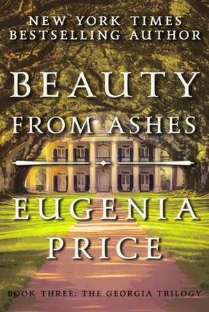 Beauty from Ashes de Eugenia Price