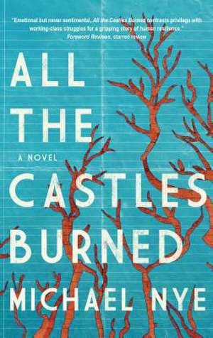 All the Castles Burned de Michael Nye