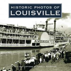 Historic Photos of Louisville de James C.Jr. Anderson